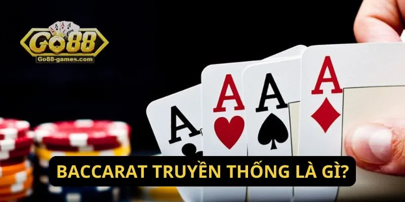 Baccarat truyền thống là gì?