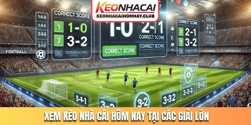 xem keo nha cai hom nay tai cac giai lon Xem kèo nhà cái hôm nay tại các giải lớn