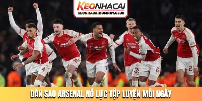 Dàn sao Arsenal nỗ lực tập luyện mỗi ngày