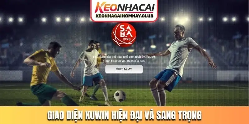 Giao diện KUWIN hiện đại và sang trọng