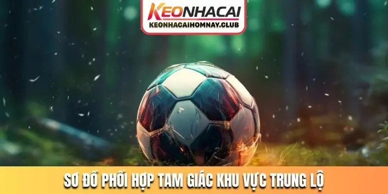 Sơ đồ phối hợp tam giác khu vực trung lộ